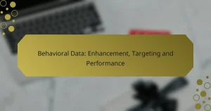 Behavioral Data: Enhancement, Targeting and Performance