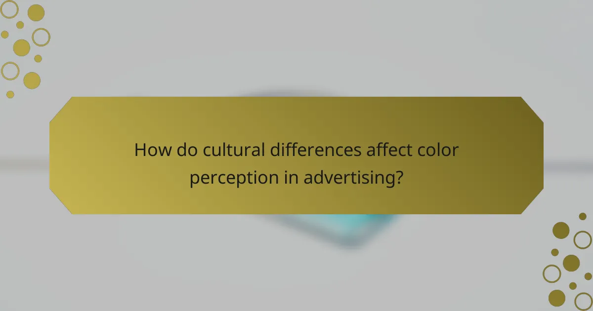 How do cultural differences affect color perception in advertising?