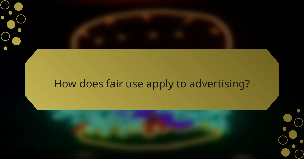 How does fair use apply to advertising?