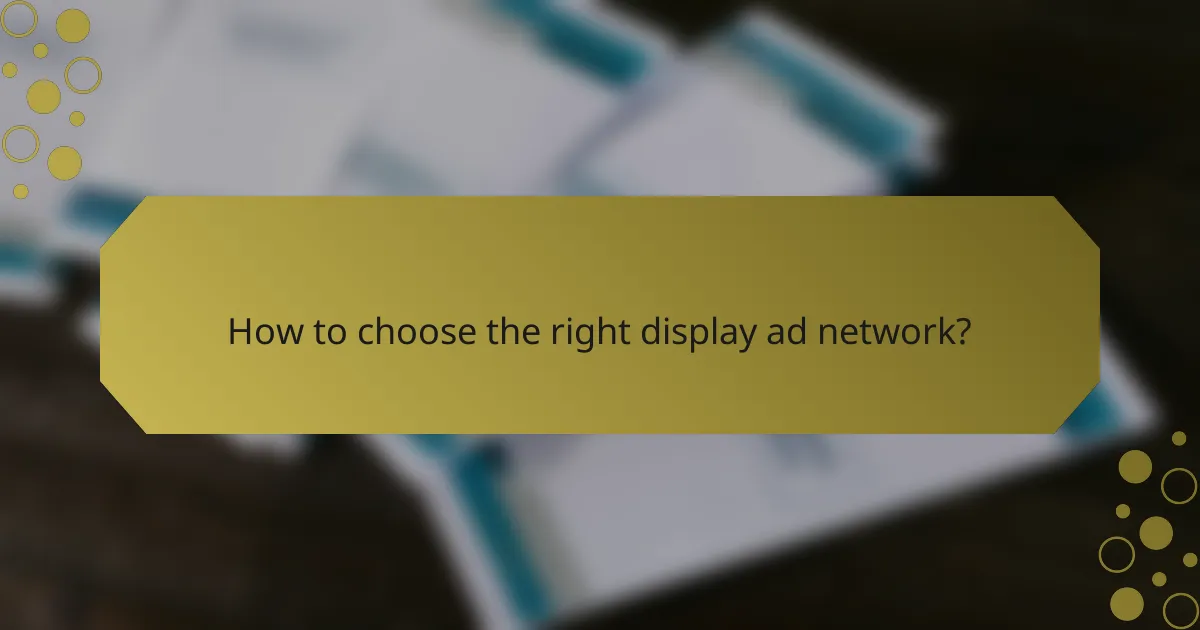 How to choose the right display ad network?