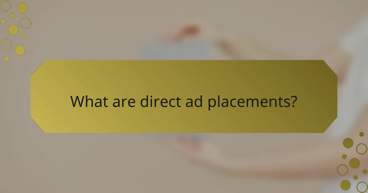 What are direct ad placements?