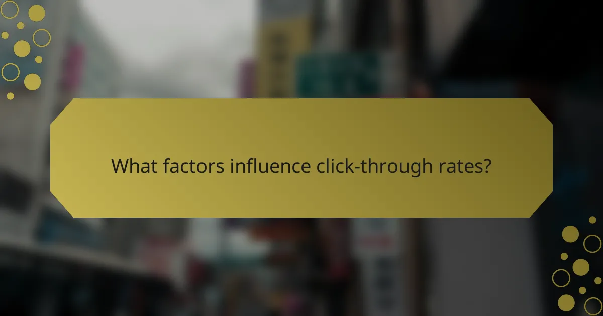 What factors influence click-through rates?